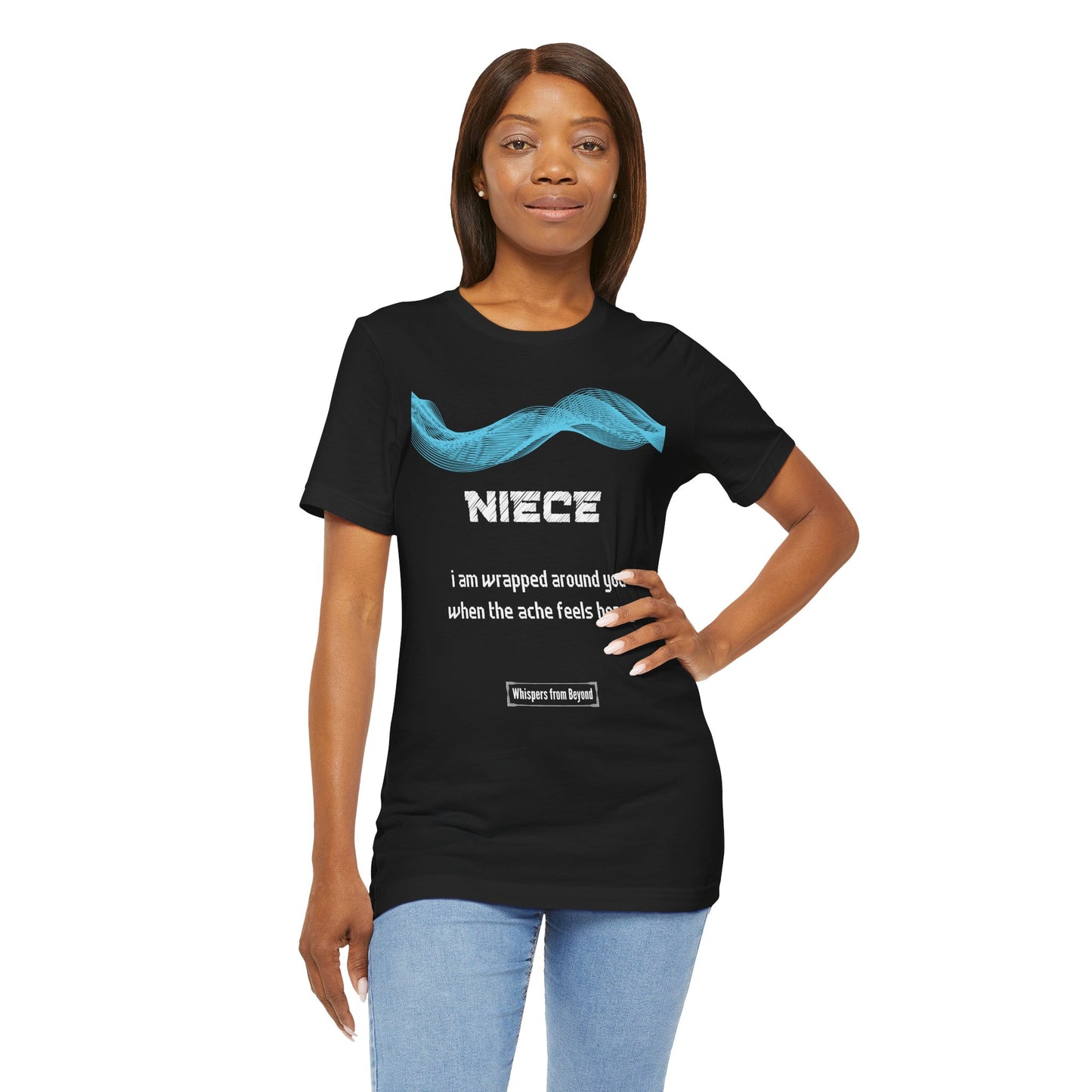 Niece Grief Comfort T shirt- I am wrapped around you