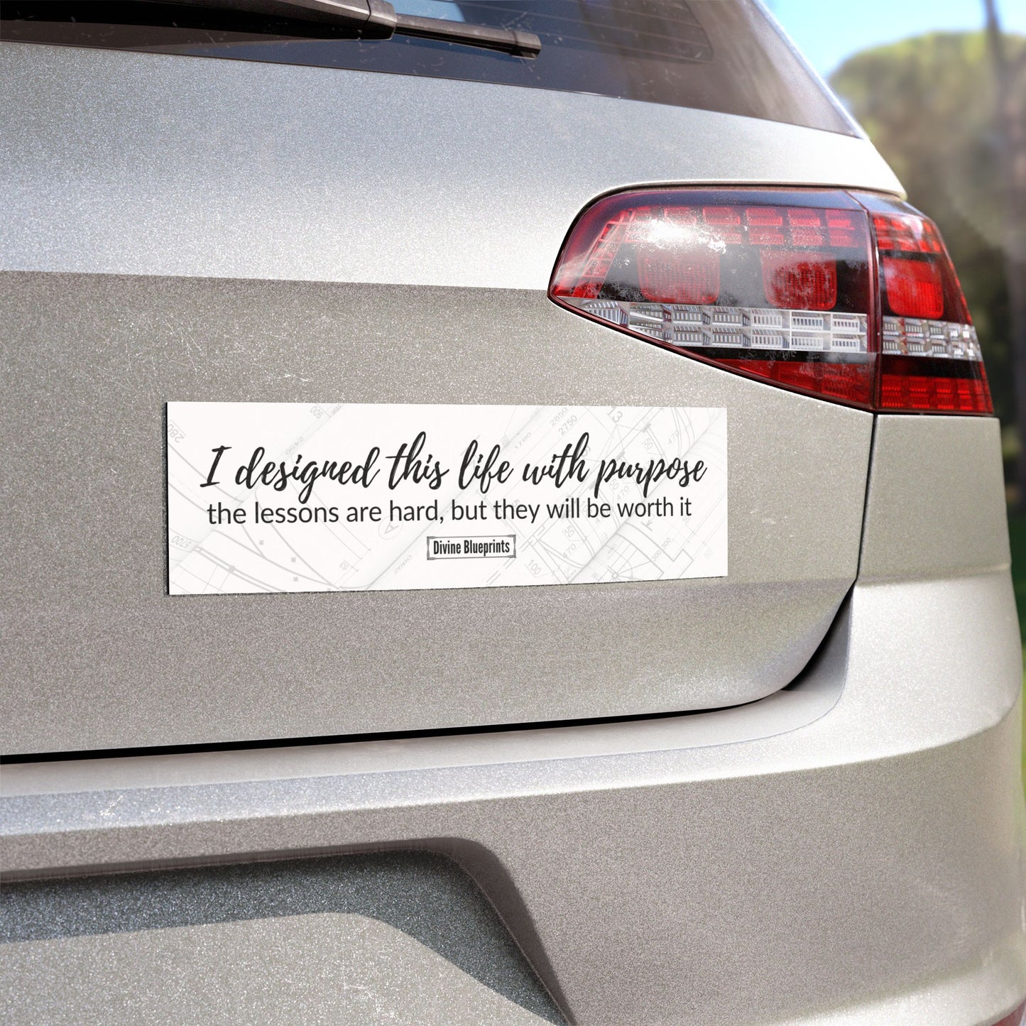 I designed this life with purpose— the lessons are hard, but they will be worth it– Magnet
