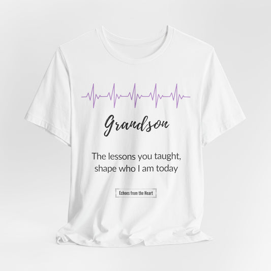 Grandson Memorial T shirt- The lessons you taught shape who I am today