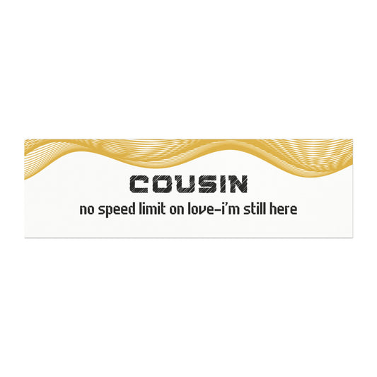 Cousin – No Speed Limit on Love… I’m Still Here