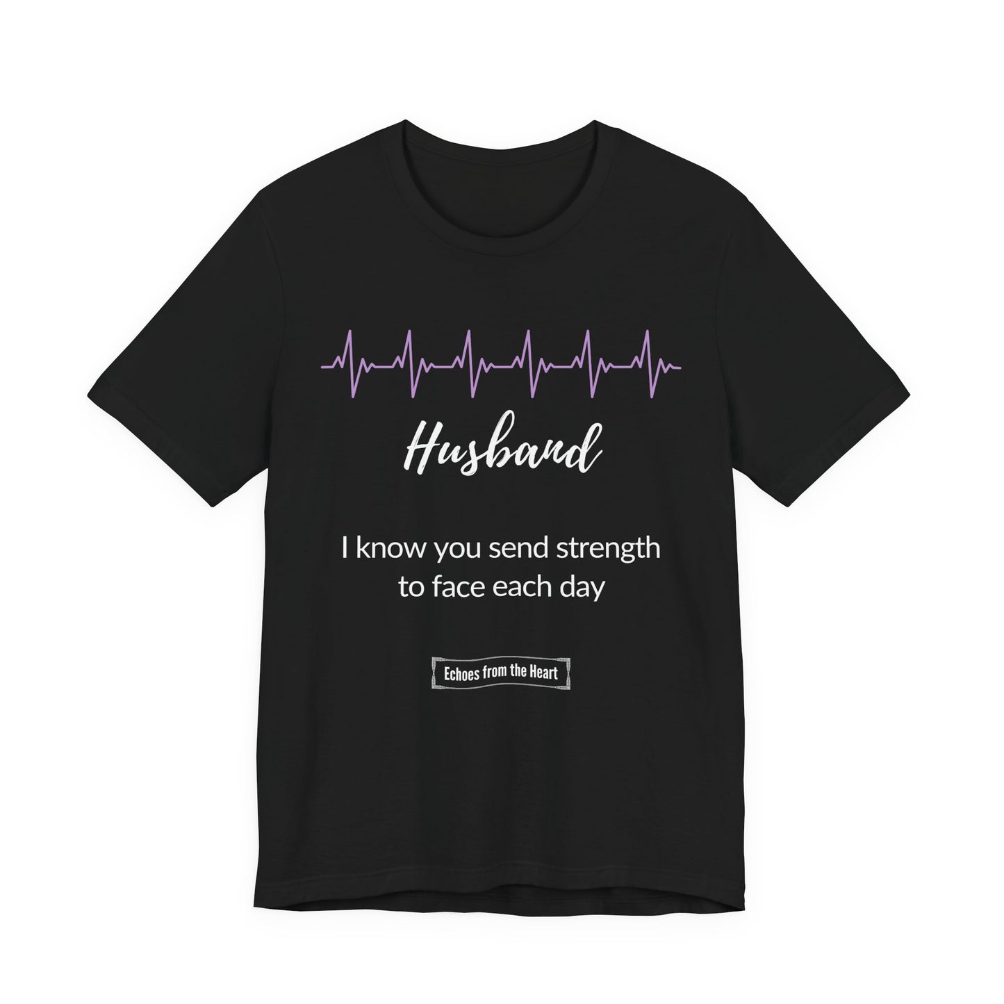 Husband Memorial T shirt - I know you send strength to face each day