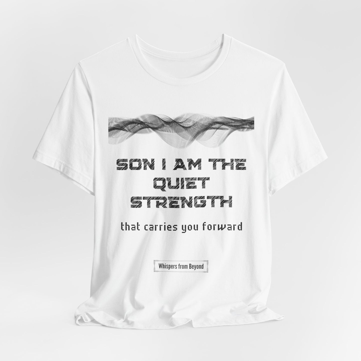 Son, I am the quiet strength that carries you forward