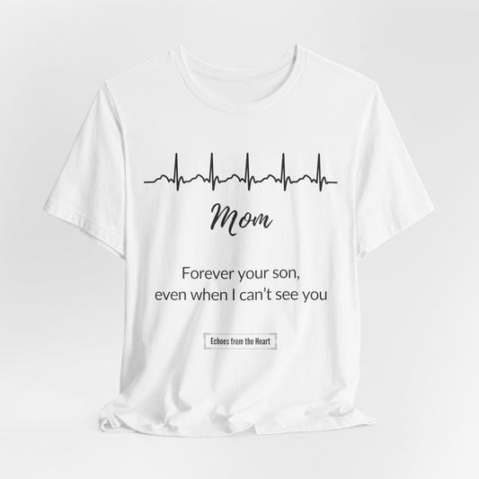 Mom- forever your son memorial shirt