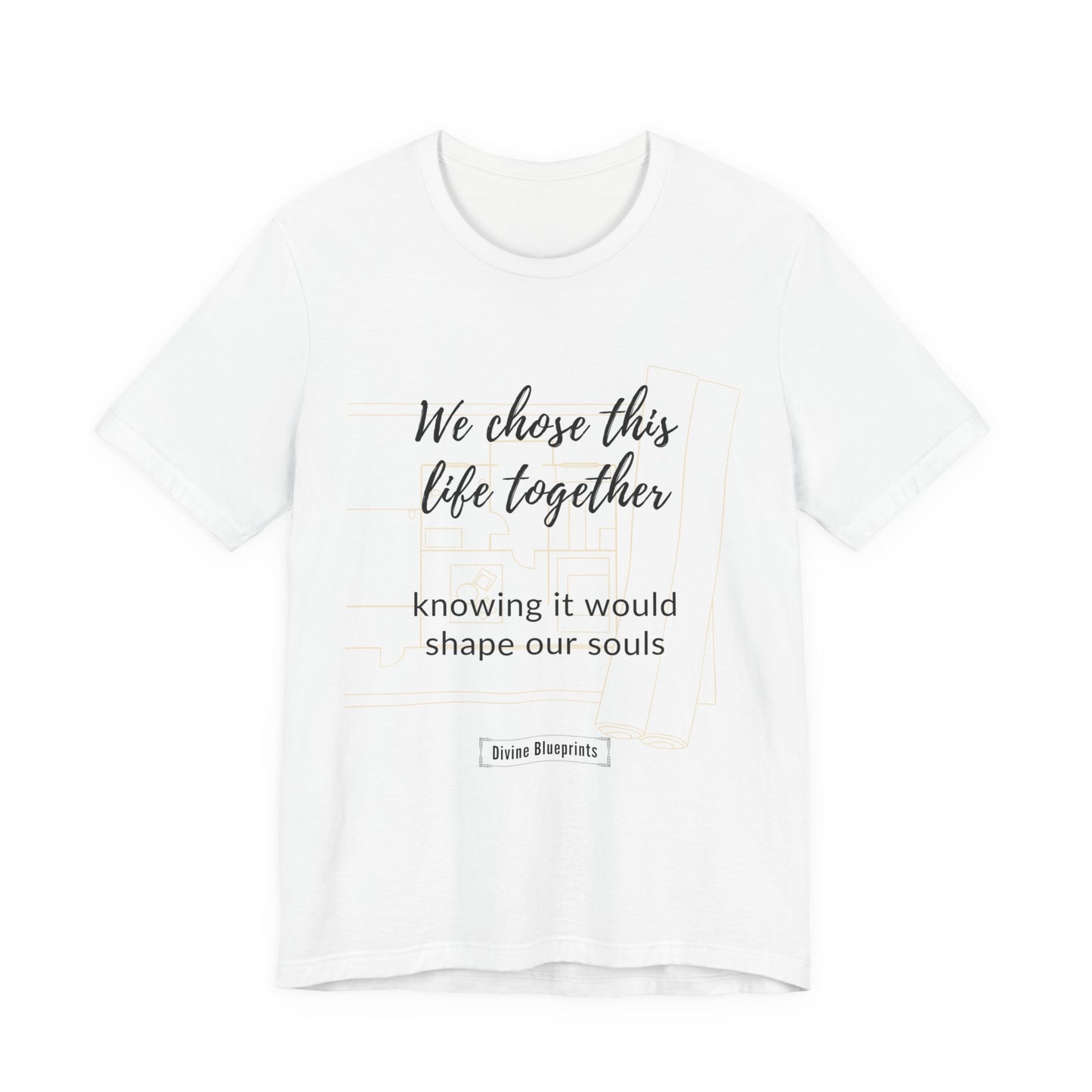 Divine Blueprint Soul Growth Shirt – We Chose This Life Together Knowing It Would Shape Our Souls