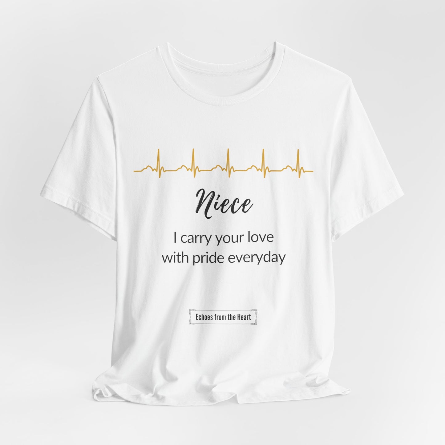 Niece memorial T shirt- I carry your love with pride everyday