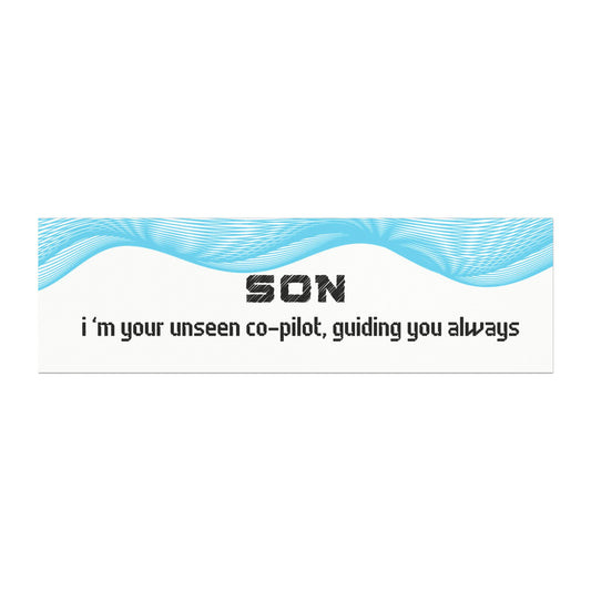 Son – I’m Your Unseen Co-Pilot, Guiding You Always