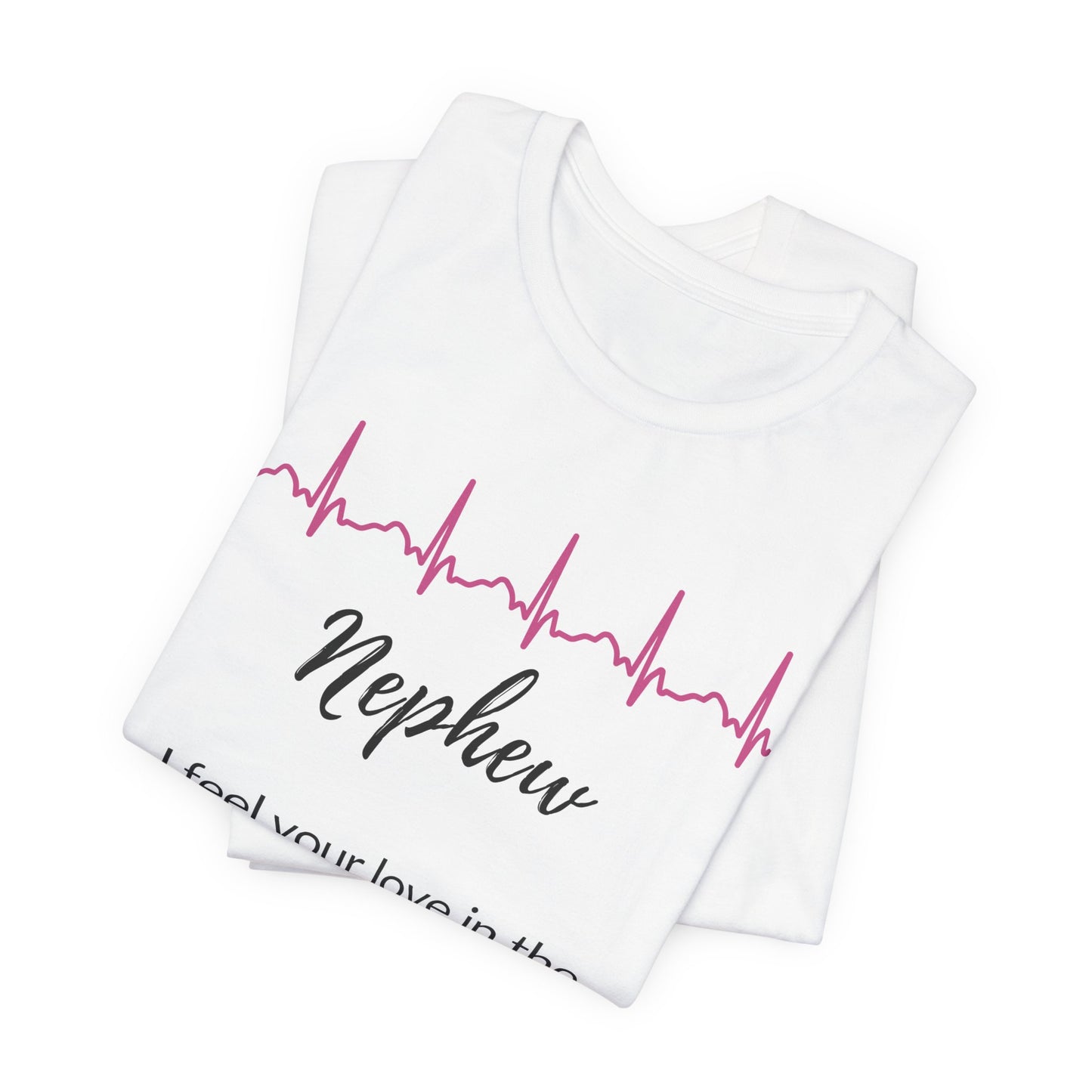 Nephew Memorial T shirt- I feel your love in the quiet moments
