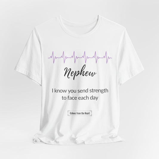 Nephew Memorial T shirt- I know you send strength to face each day