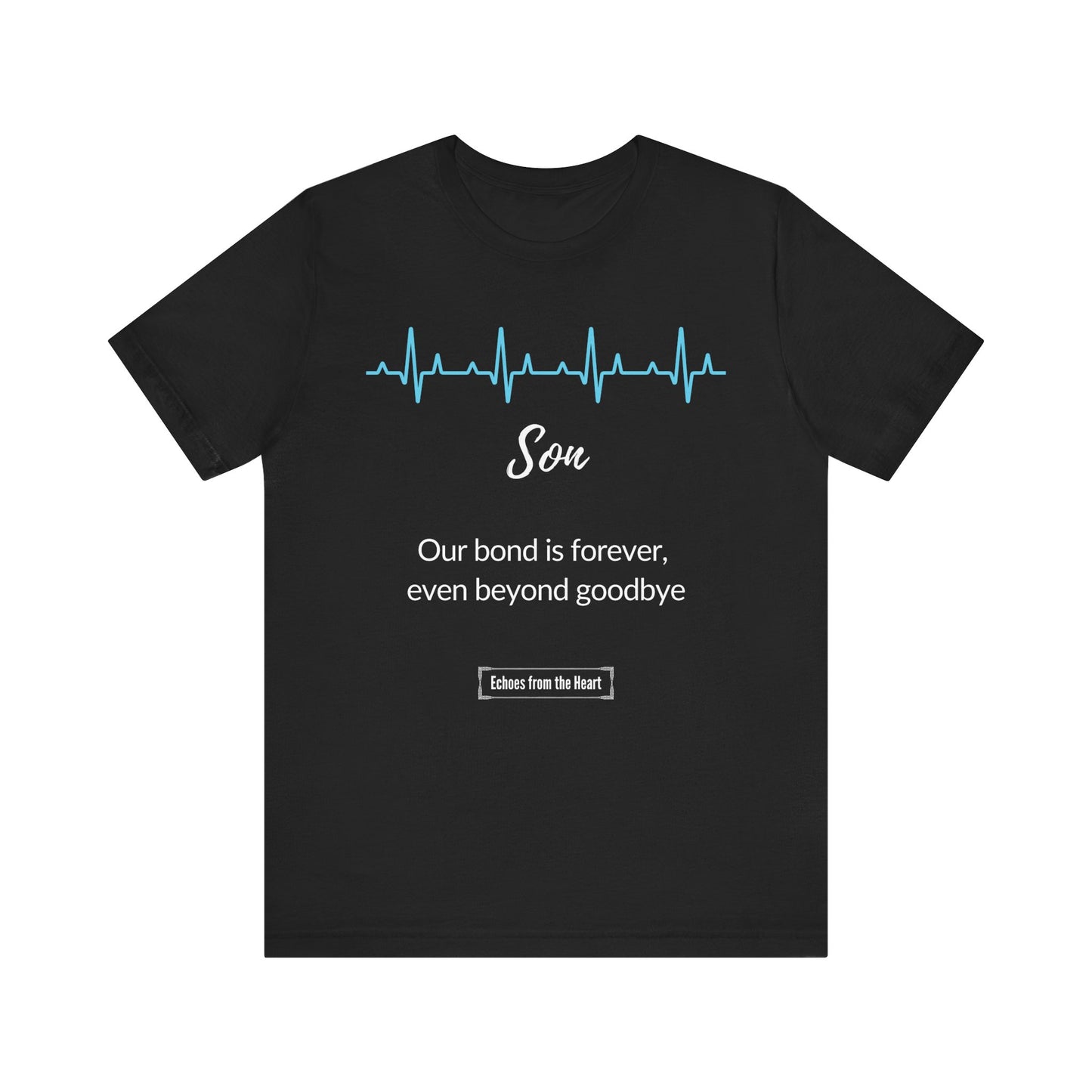 Son Memorial T shirt- Our bond is forever, even beyond goodbye