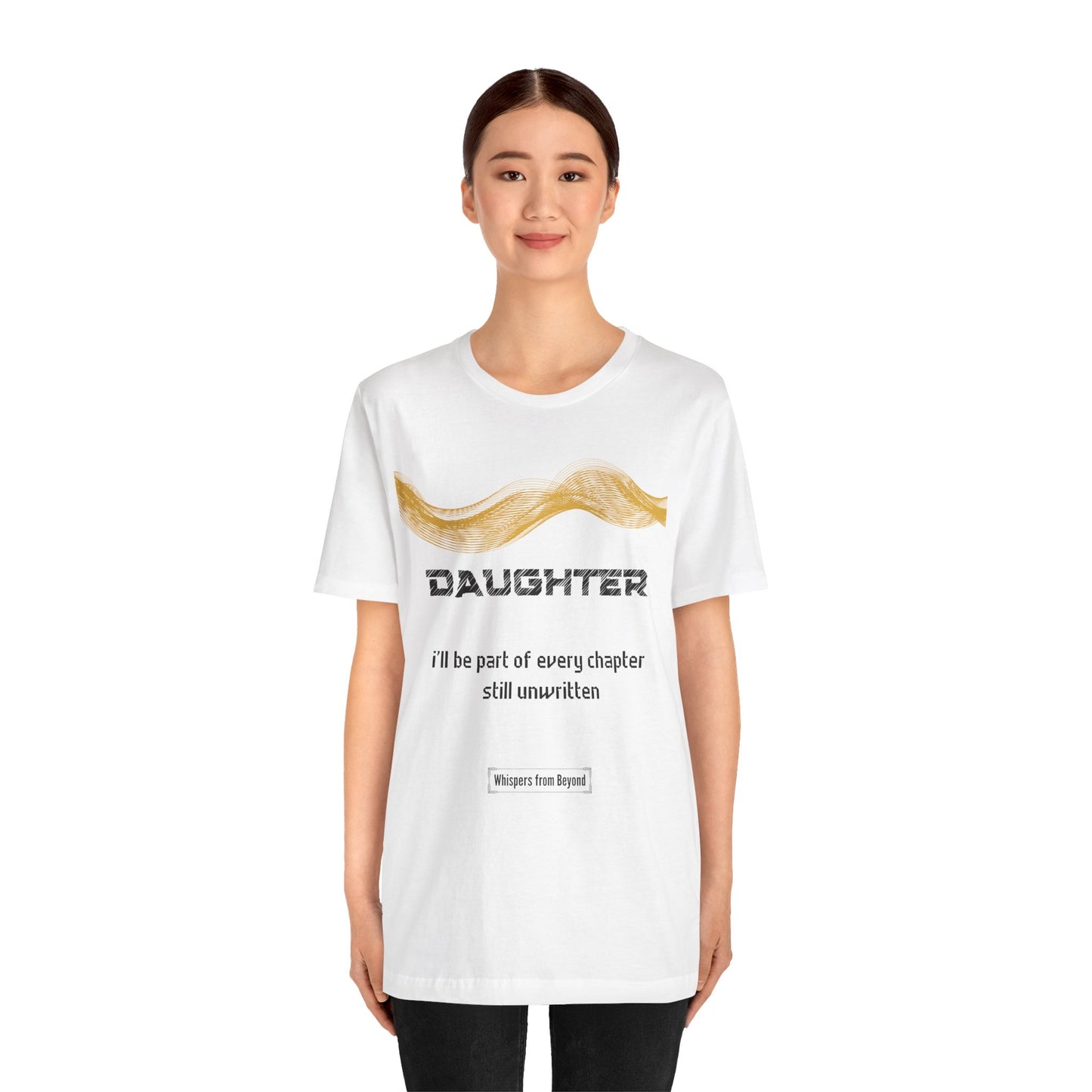 Daughter Grief Comfort T shirt- I'll be part of every chapter