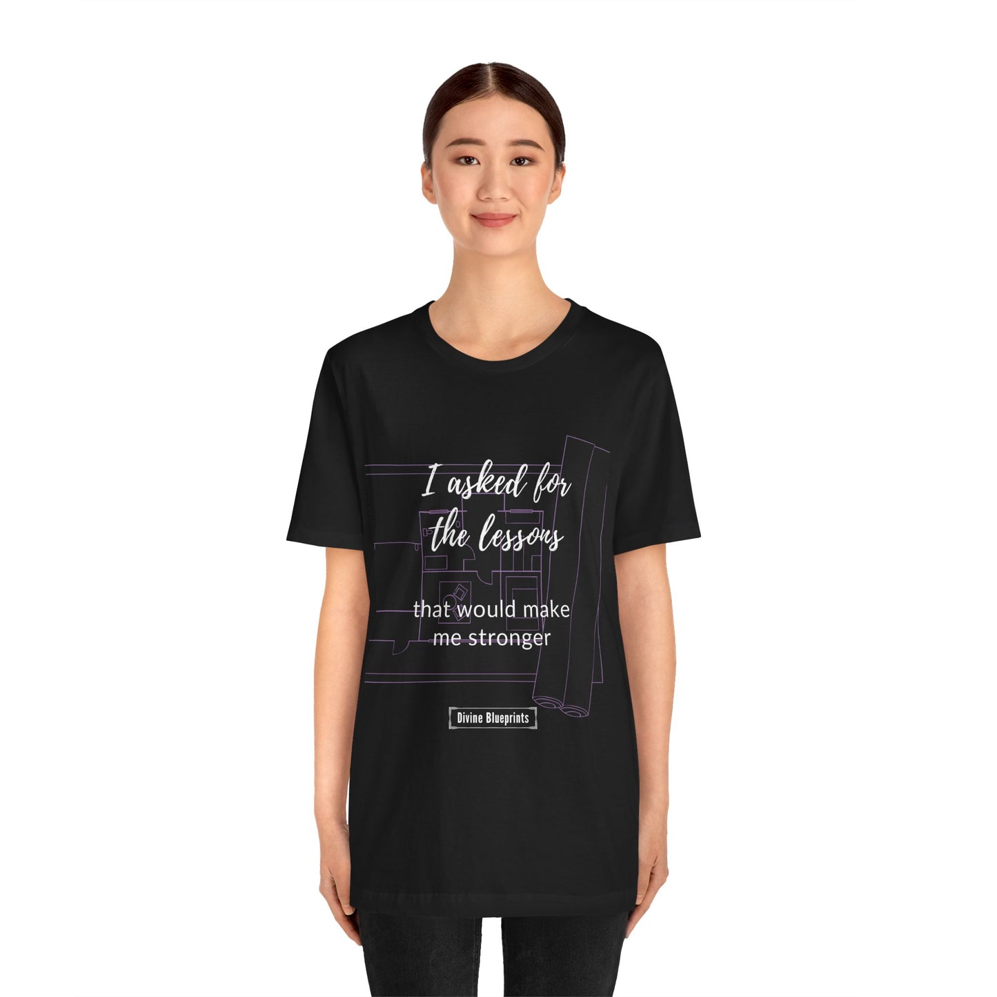 Divine Blueprint Soul Growth Shirt – I Asked for Lessons That Would Make Me Stronger