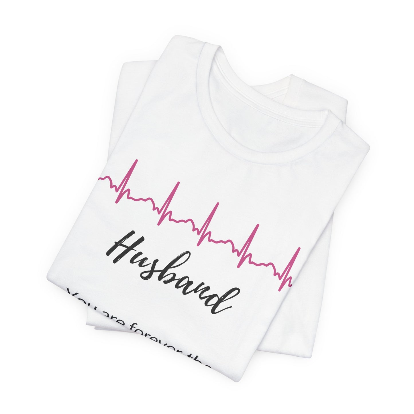 Husband Memorial T shirt- You are forever the heartbeat of my soul