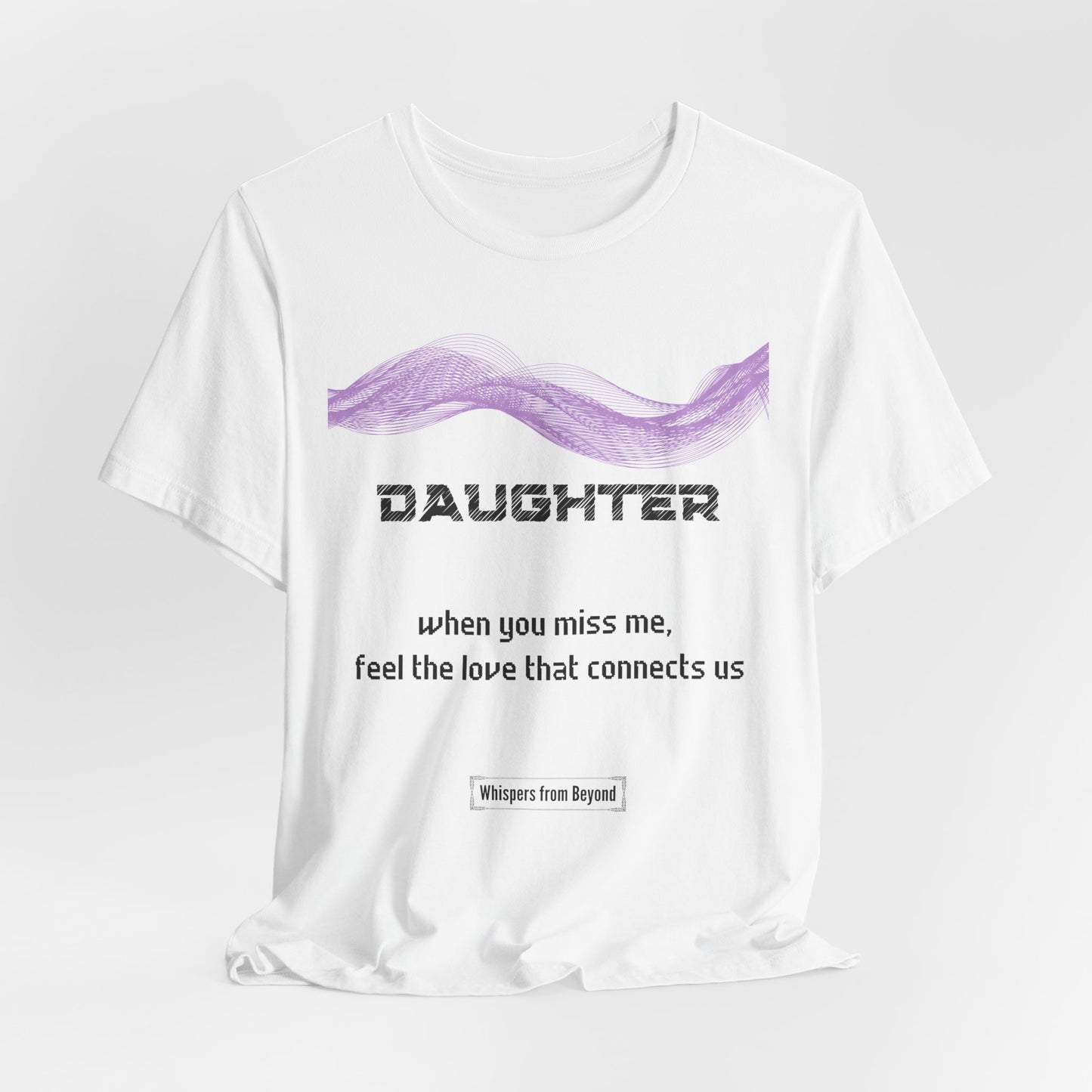 Daughter Grief Comfort T shirt- When you miss me