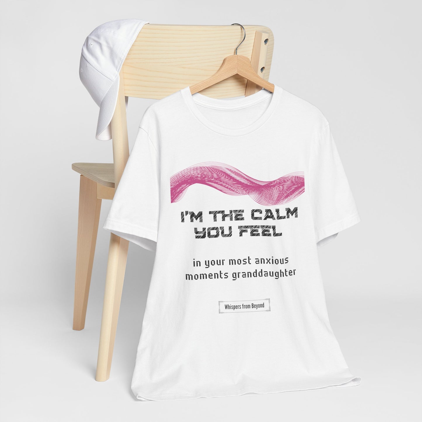 I'm the calm you feel in your most anxious moments granddaughter