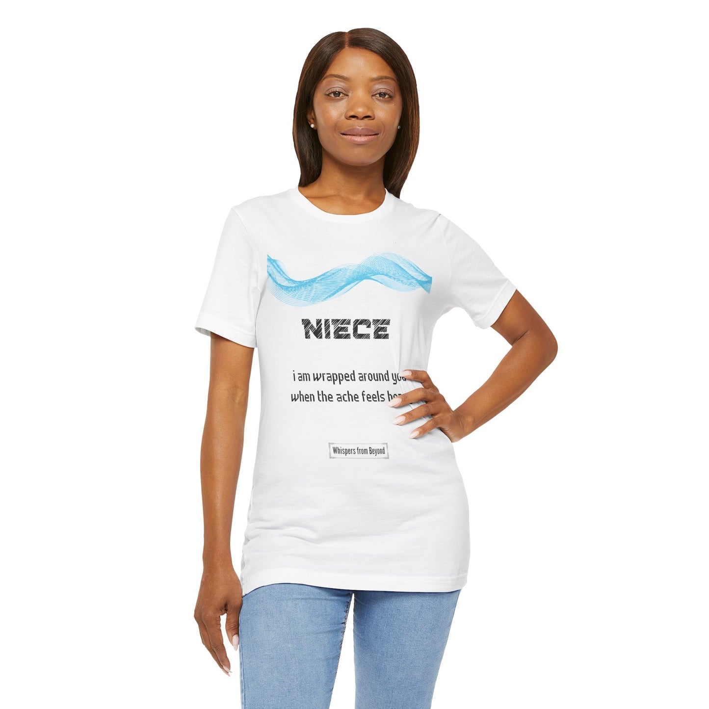 Niece Grief Comfort T shirt- I am wrapped around you