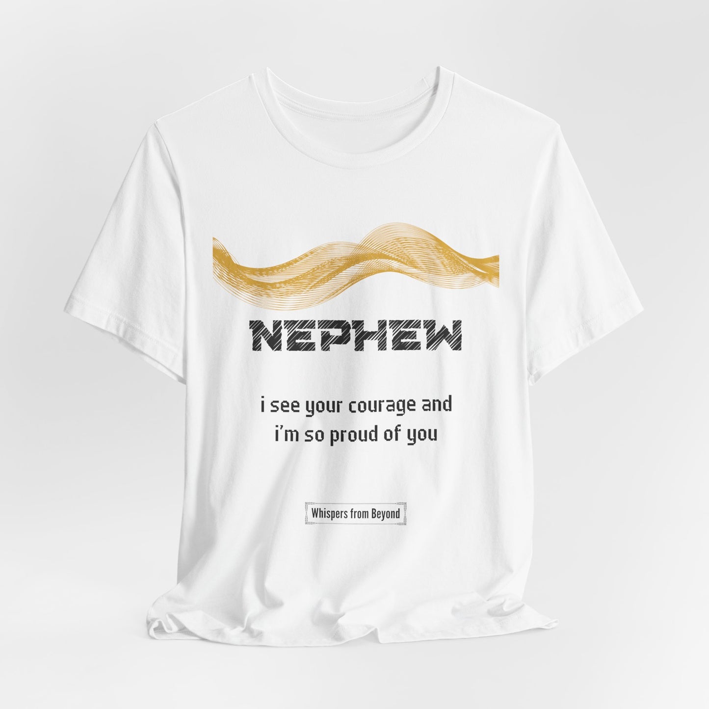 Nephew Grief Comfort T shirt- I see your courage