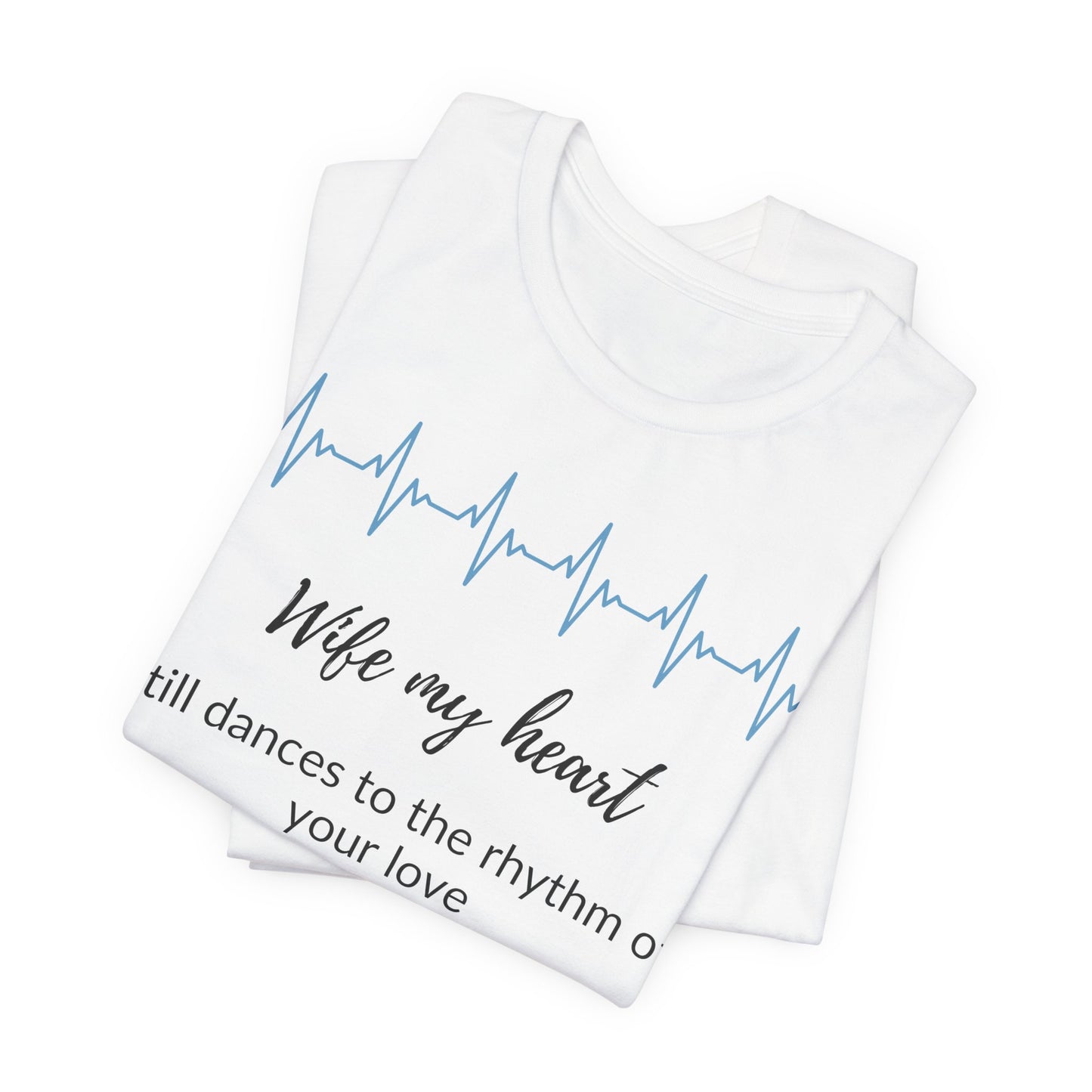 Wife, my heart still dances to the rhythm of your love