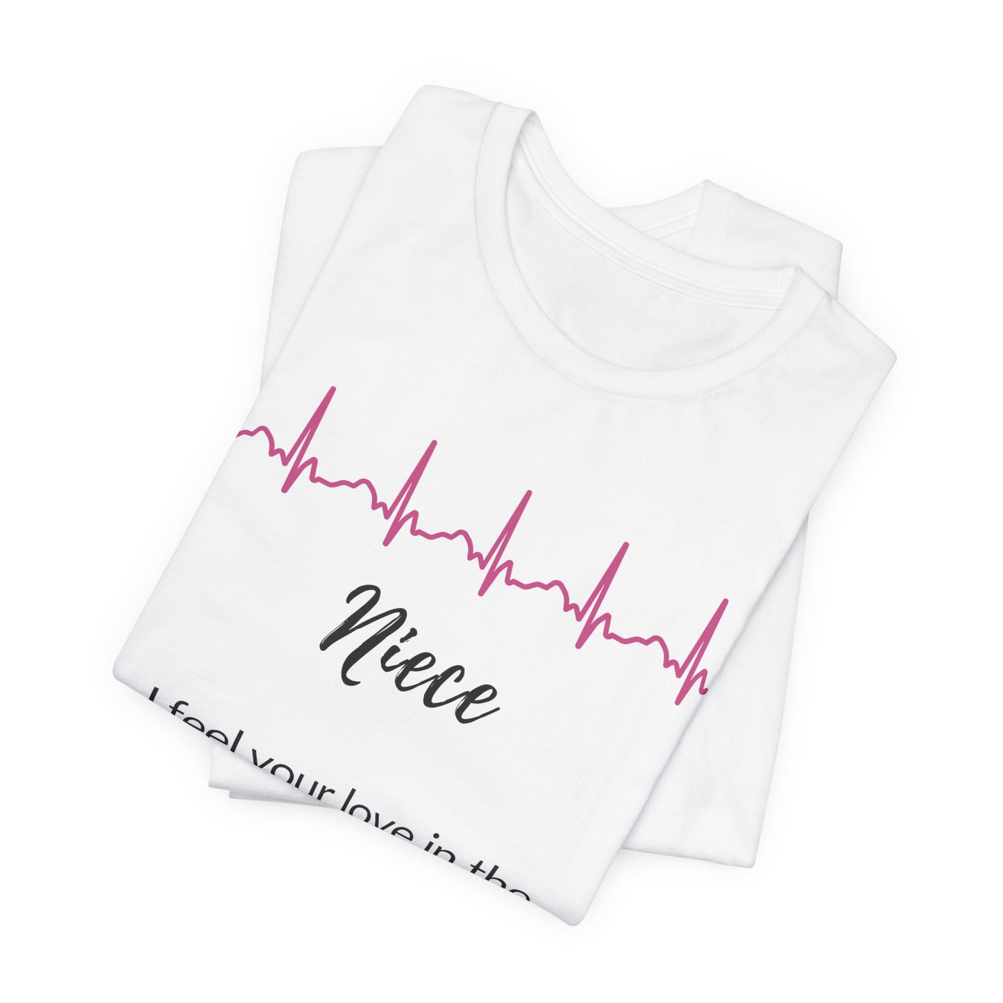 Niece Memorial T shirt- I feel your love in the quiet moments