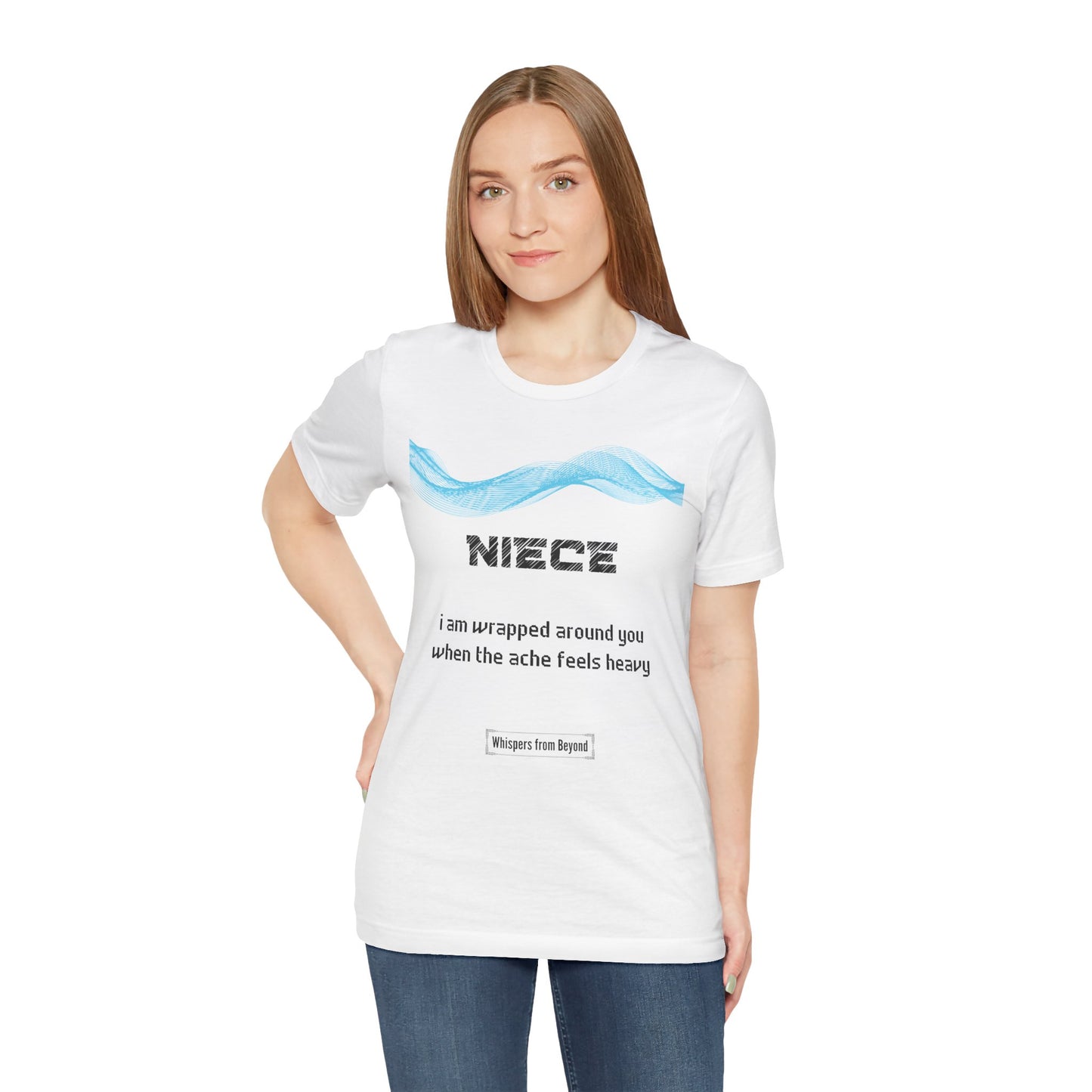 Niece Grief Comfort T shirt- I am wrapped around you