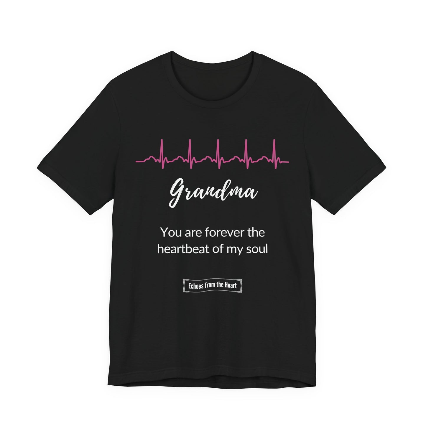 Grandma Memorial T shirt- You are forever the heartbeat of my soul