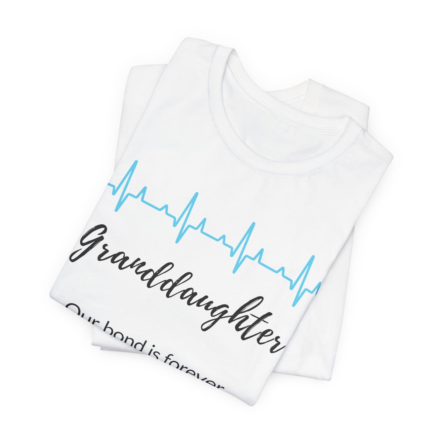 Granddaughter Memorial T shirt- Our bond is forever, even beyond goodbye
