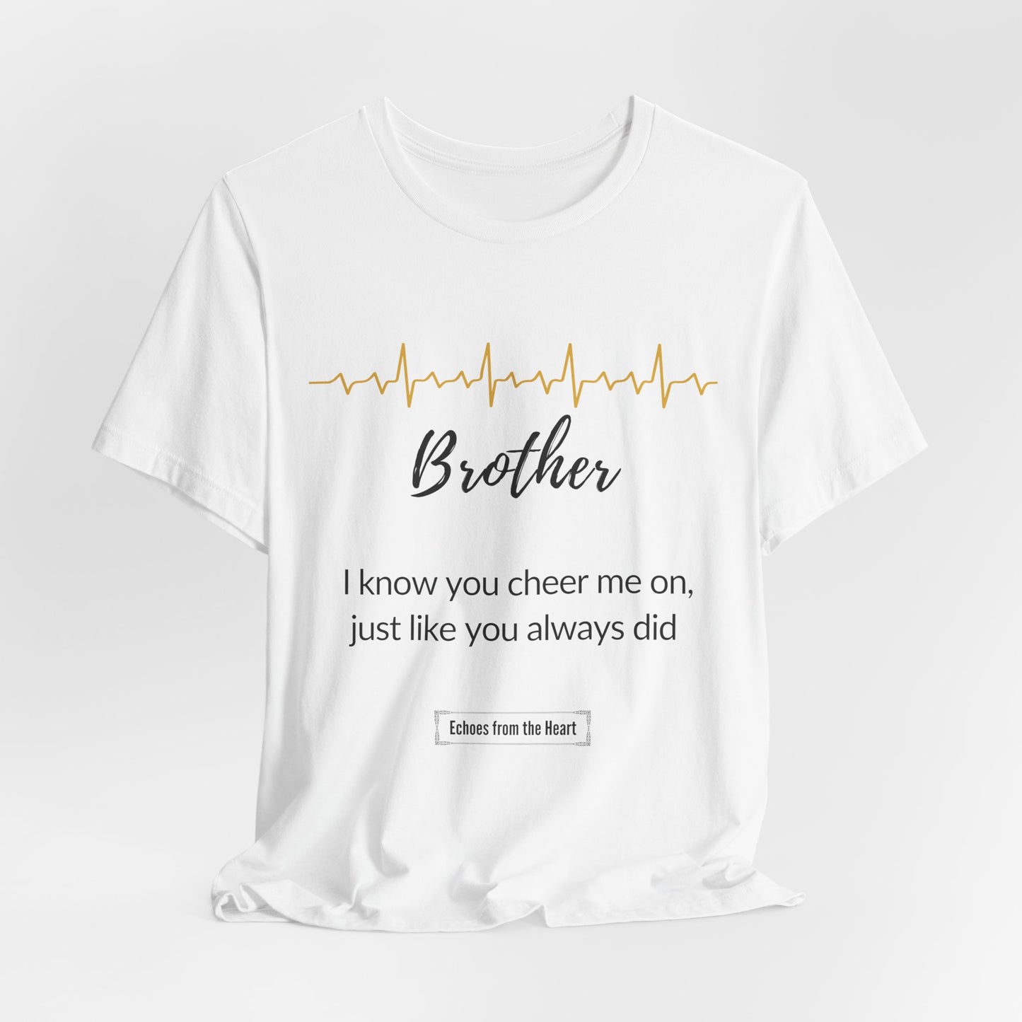 Brother Memorial T shirt- I know you cheer me on just like you always did