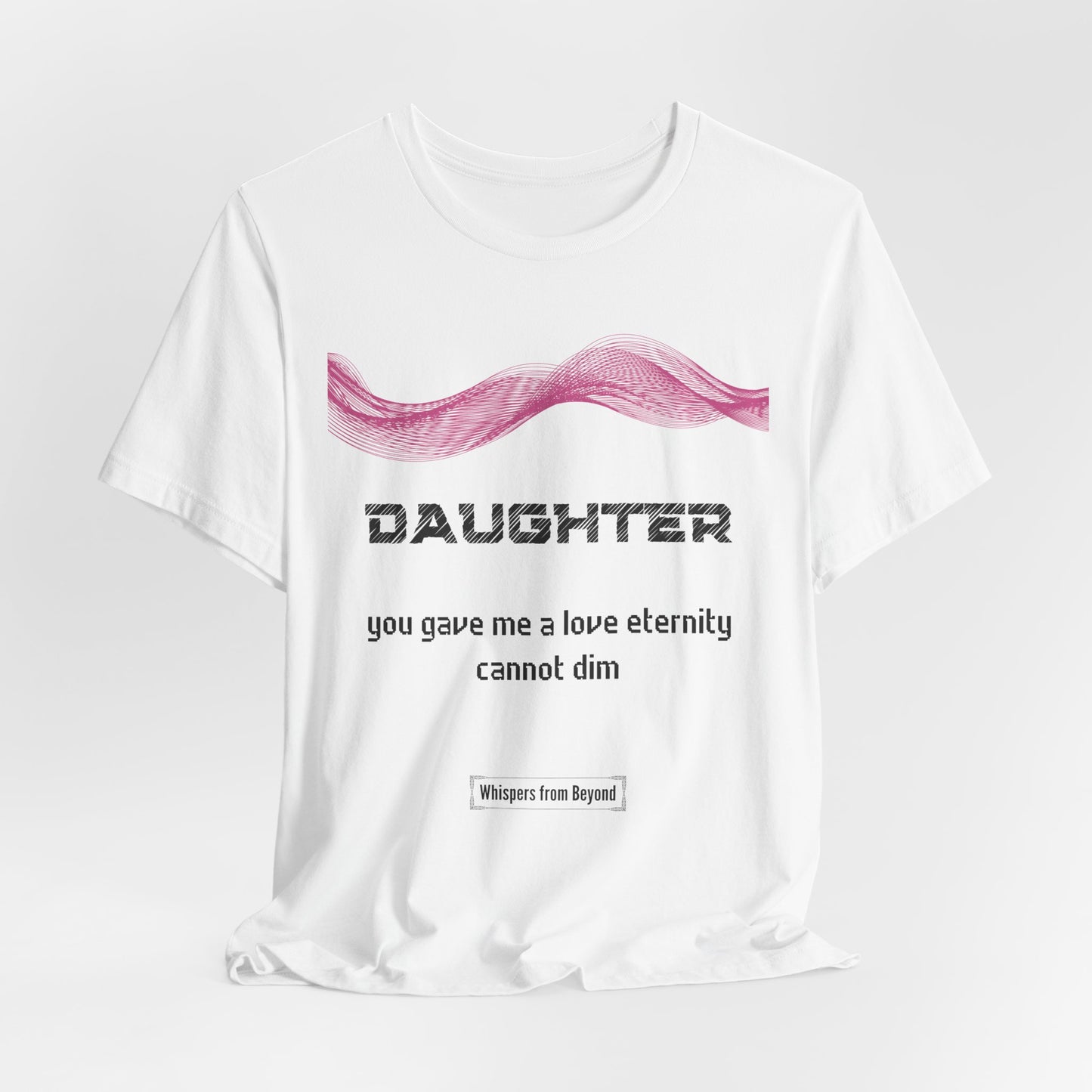 Daughter Grief Comfort Shirt- You gave me a love