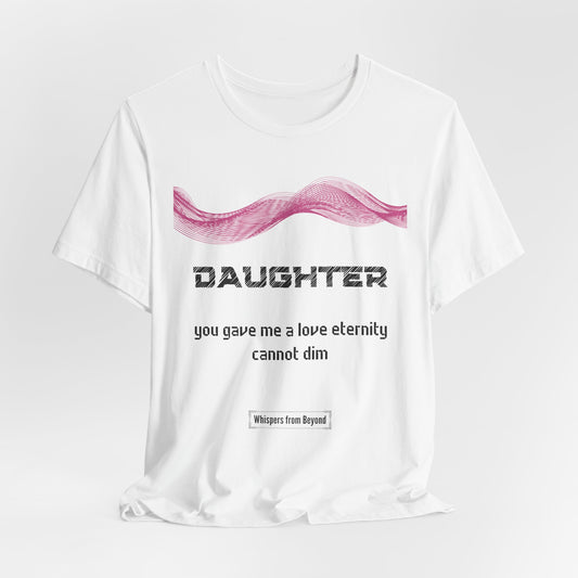 Daughter Grief Comfort Shirt- You gave me a love