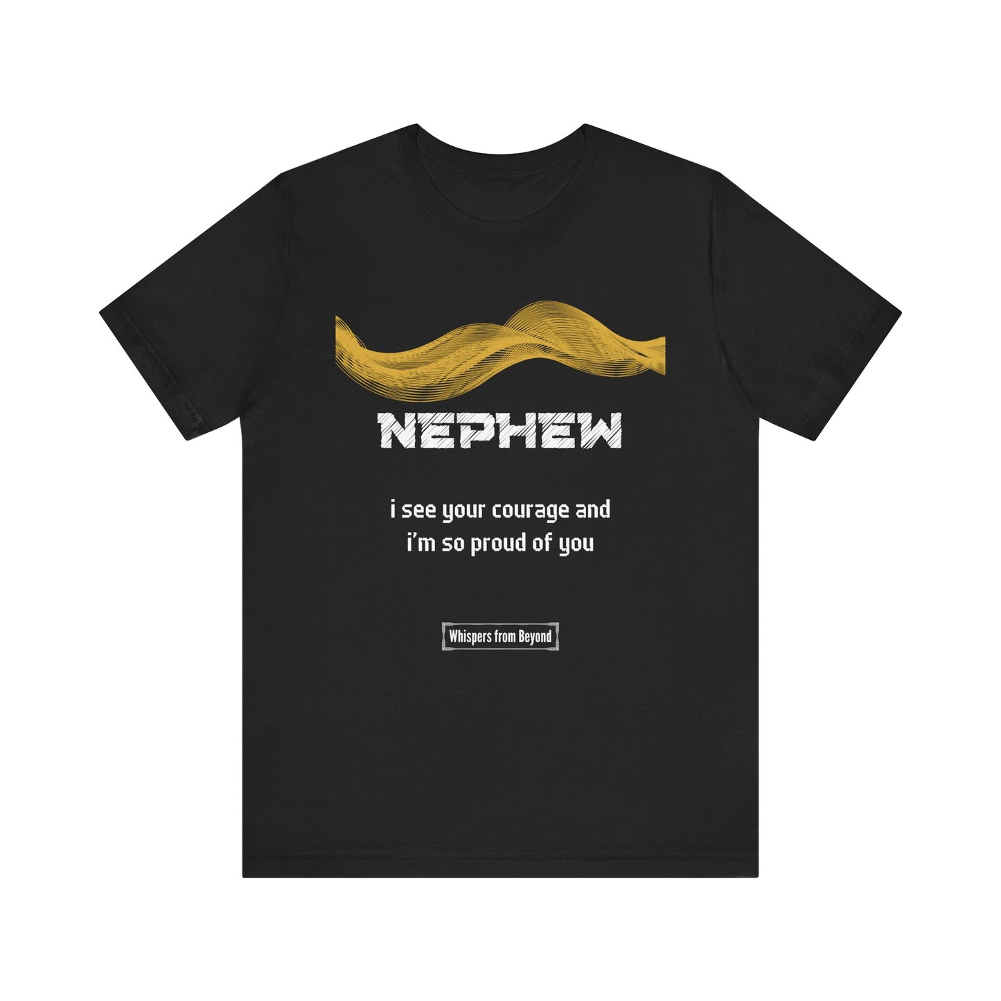 Nephew Grief Comfort T shirt- I see your courage