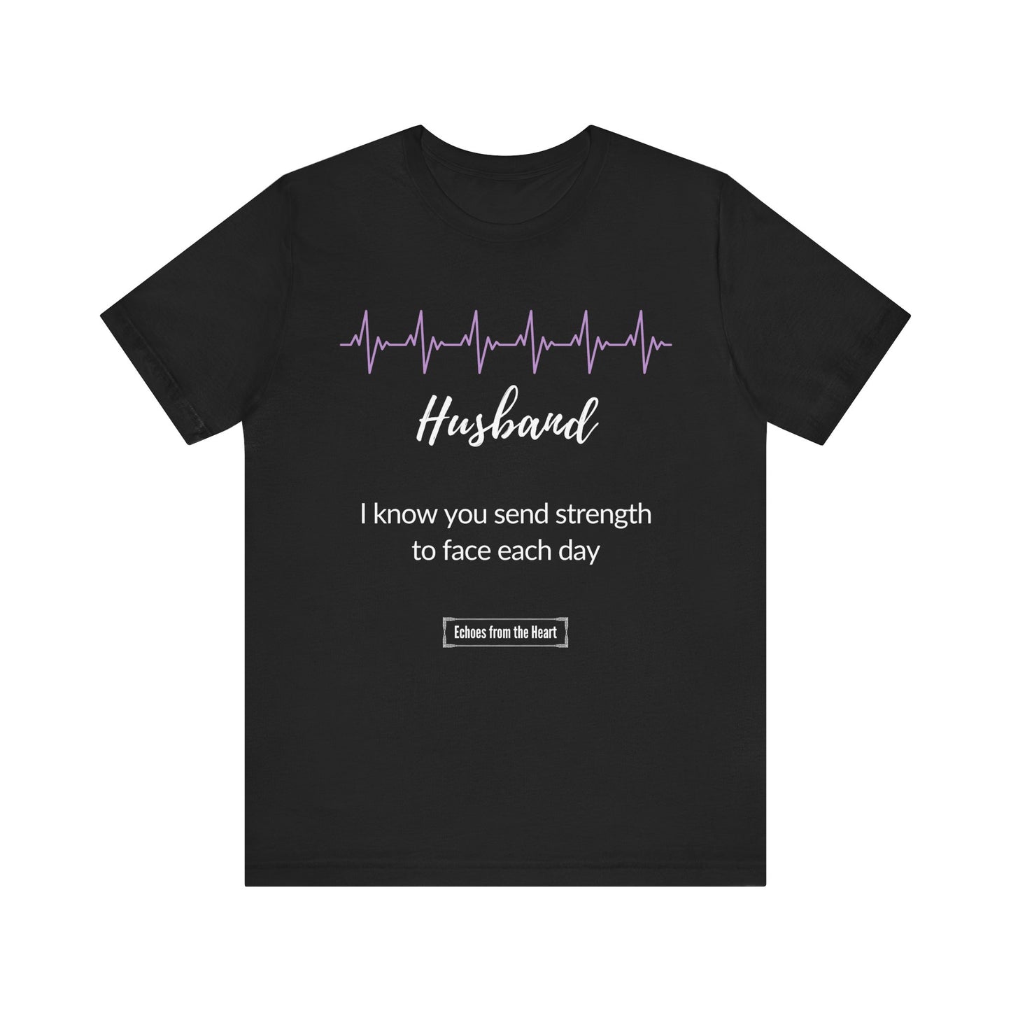 Husband Memorial T shirt - I know you send strength to face each day