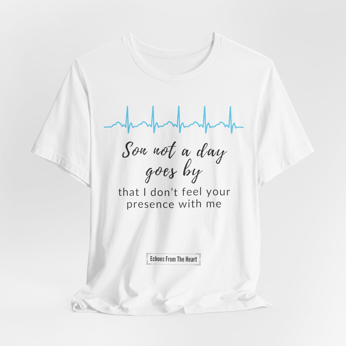 Son, not a day goes by that I don’t feel your presence with me.