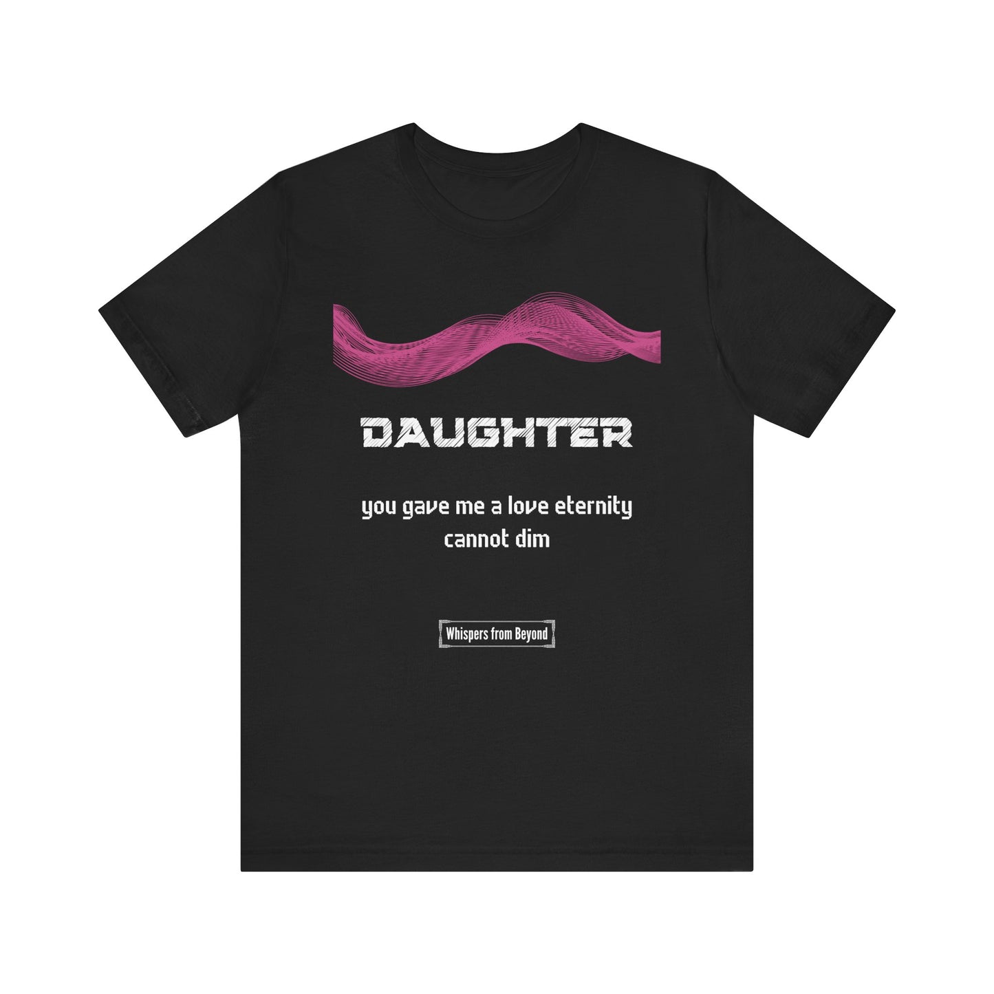 Daughter Grief Comfort Shirt- You gave me a love