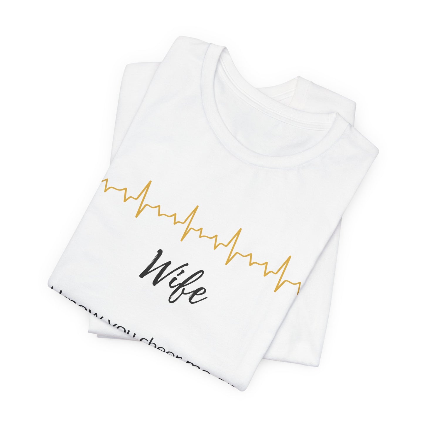 Wife Memorial T shirt- I know you cheer me on, just like you always did