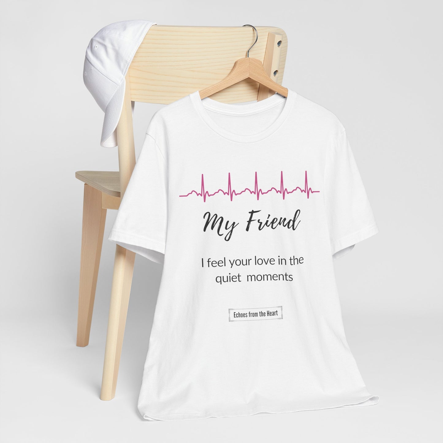 My Friend Memorial T shirt- I feel your love in the quiet moments