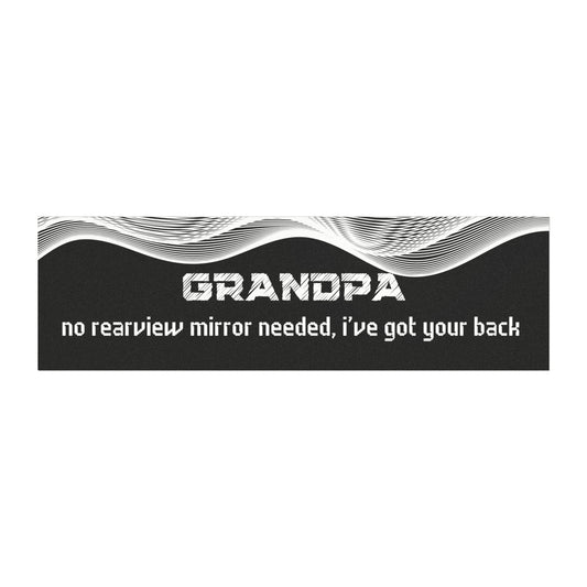 "Grandpa – No Rear View Mirror Needed, I’ve Got Your Back"