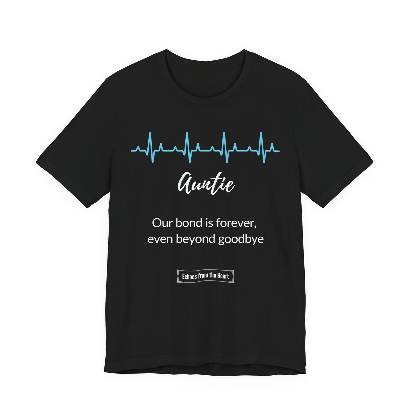 Auntie Memorial T shirt- Our bond is forever, even after goodbye