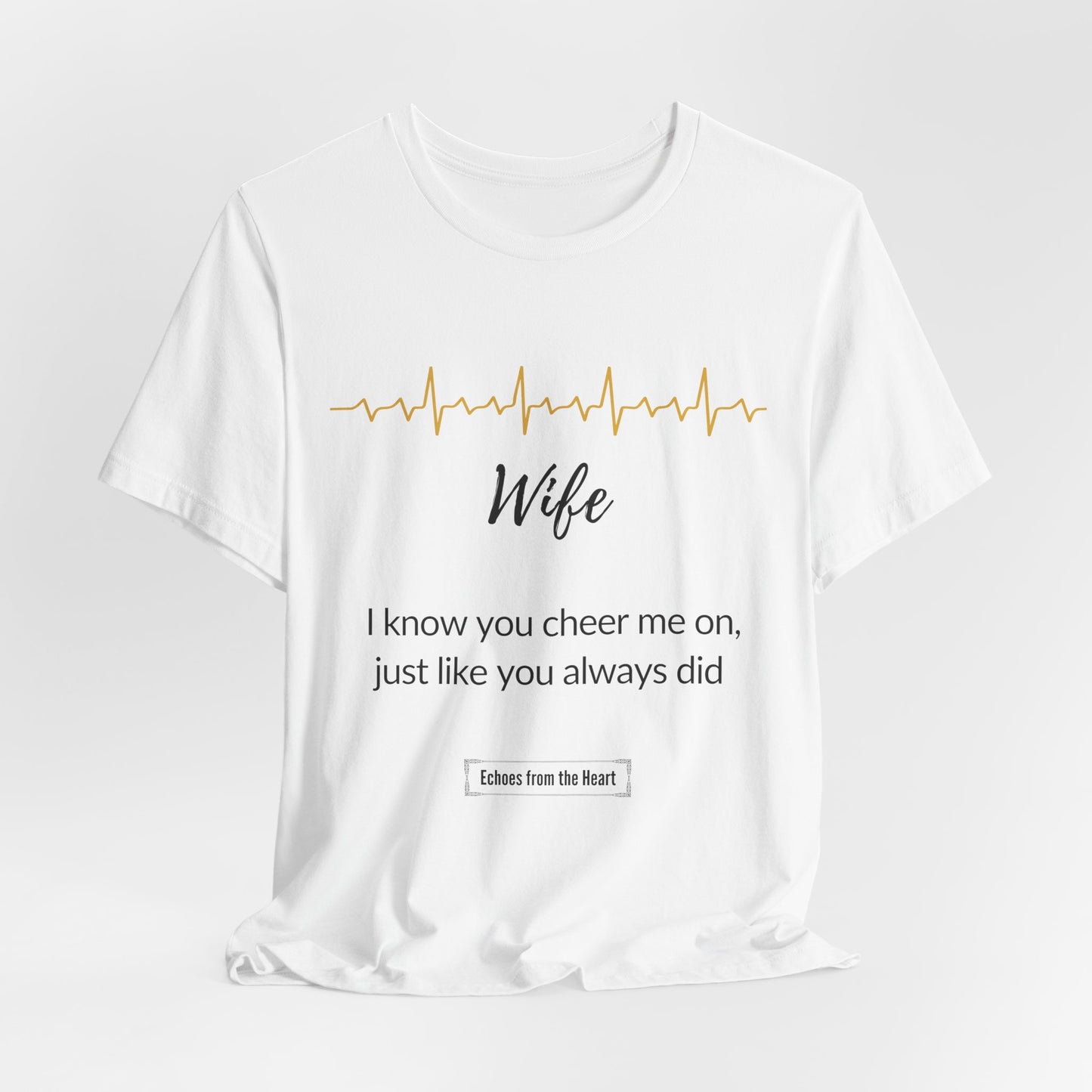Wife Memorial T shirt- I know you cheer me on, just like you always did
