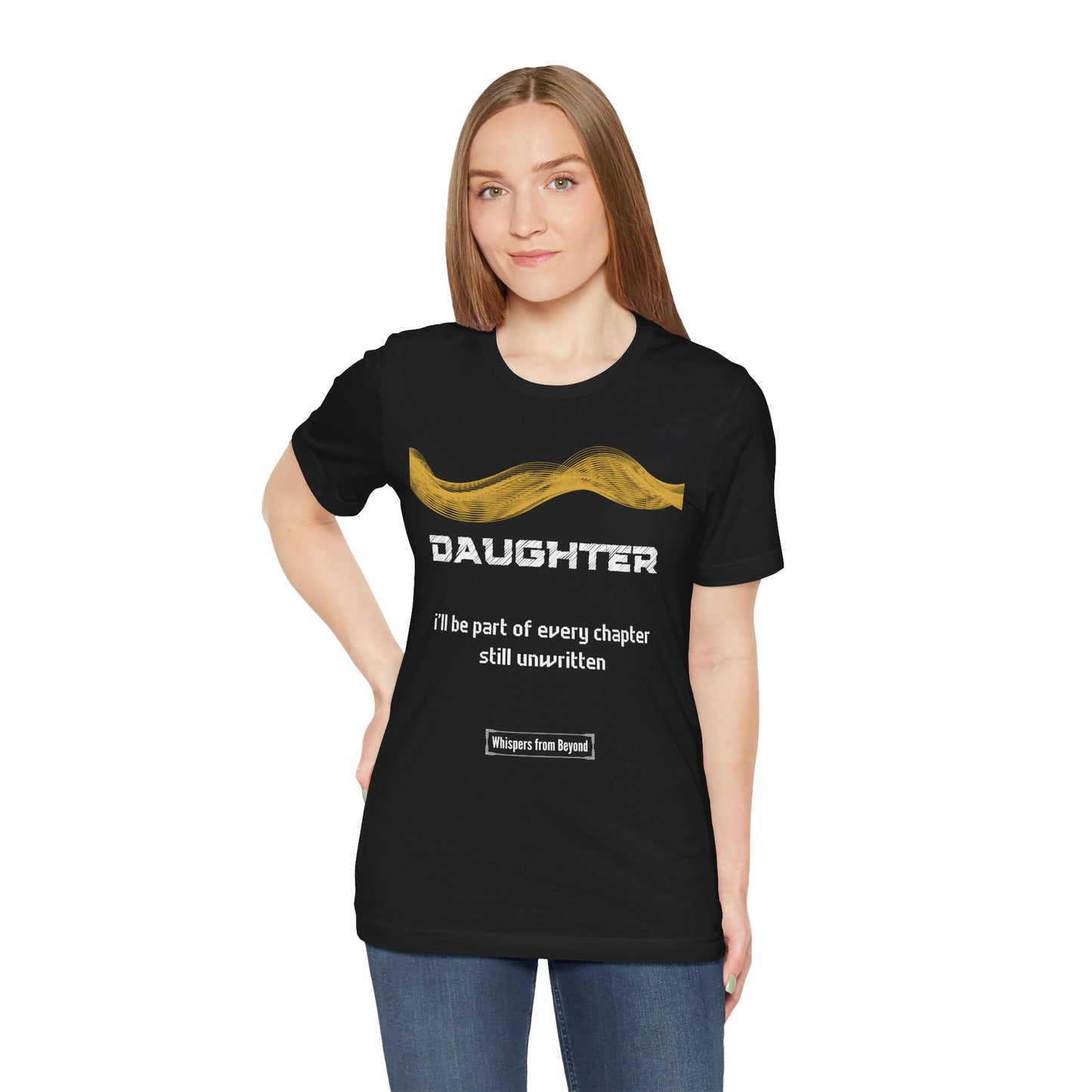Daughter Grief Comfort T shirt- I'll be part of every chapter
