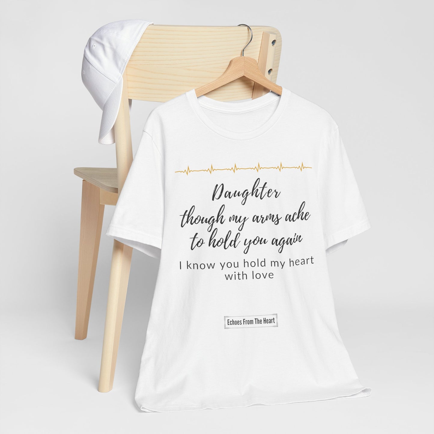 Daughter, though my arms ache to hold you again, I know you hold my heart with love.