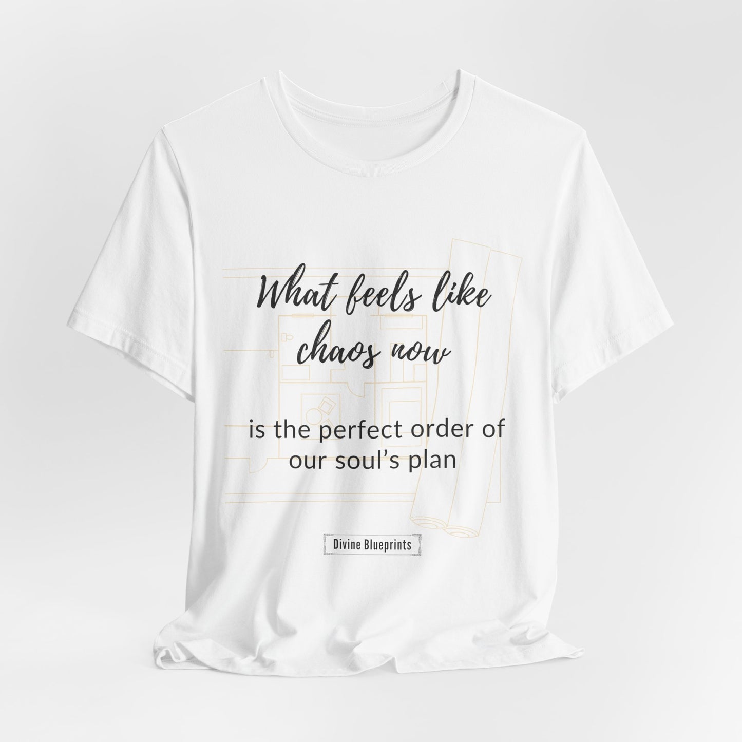 Divine Blueprint Soul Growth Shirt – What Feels Like Chaos Is the Perfect Order of Our Soul’s Plan