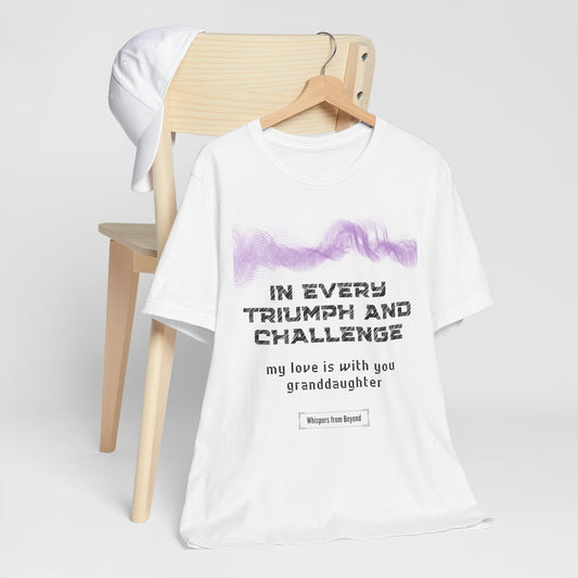 In every triumph and challenge my love is with you granddaughter