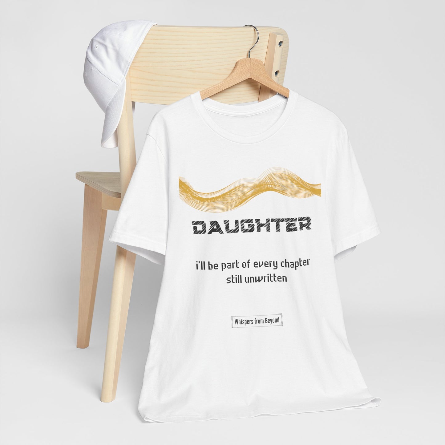Daughter Grief Comfort T shirt- I'll be part of every chapter