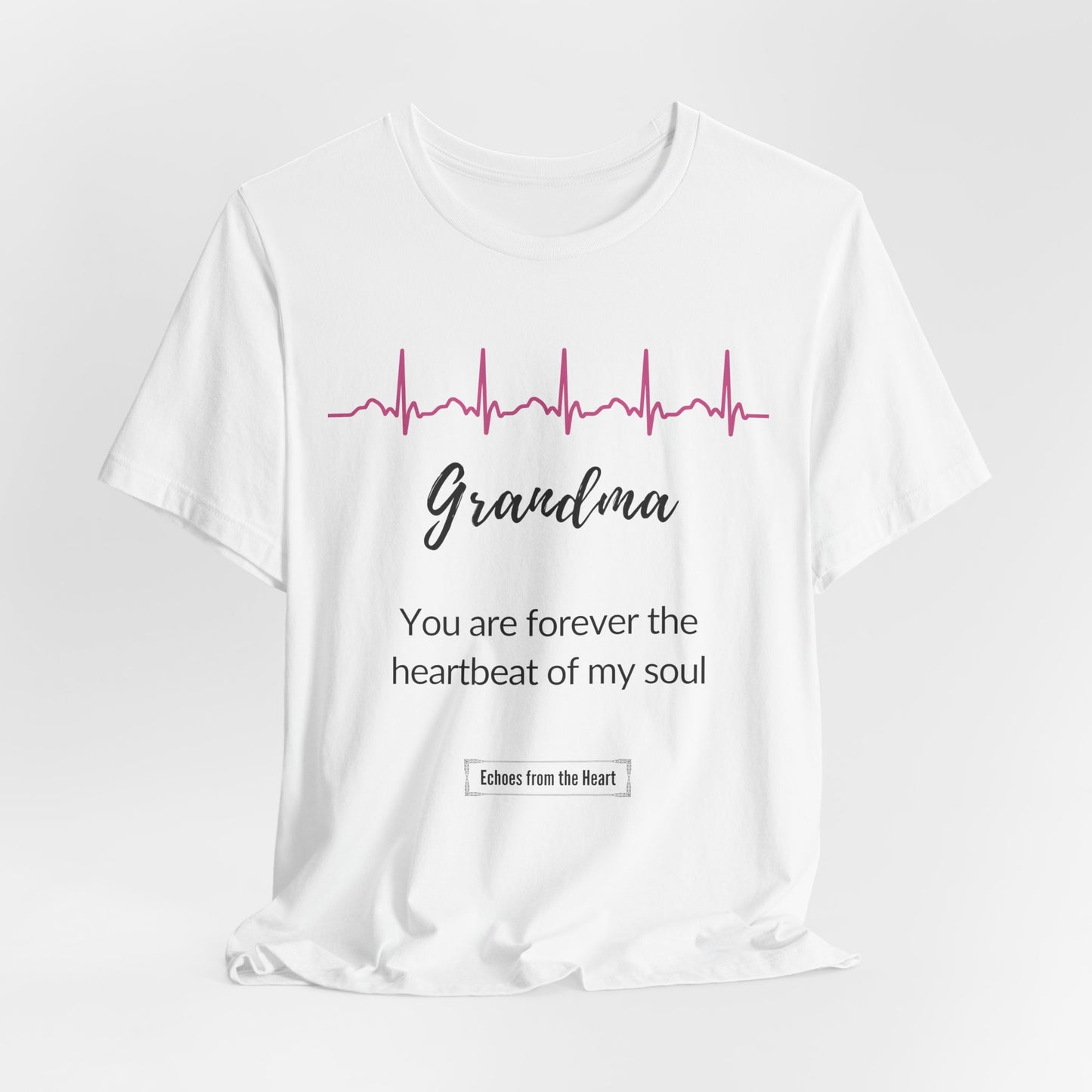 Grandma Memorial T shirt- You are forever the heartbeat of my soul