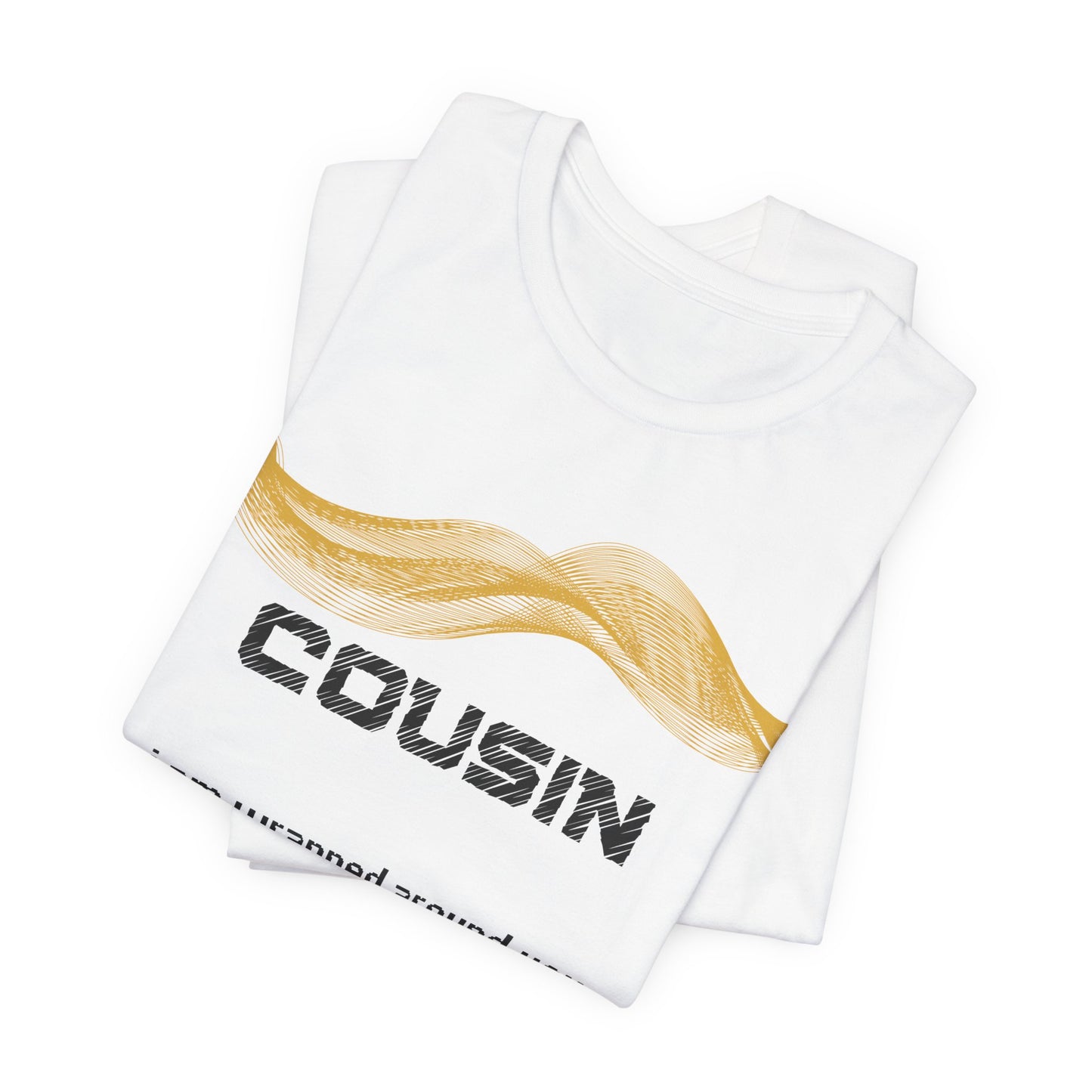 Cousin Grief Comfort T shirt- I am wrapped around you