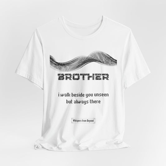 Brother Grief Comfort T shirt- I walk beside you