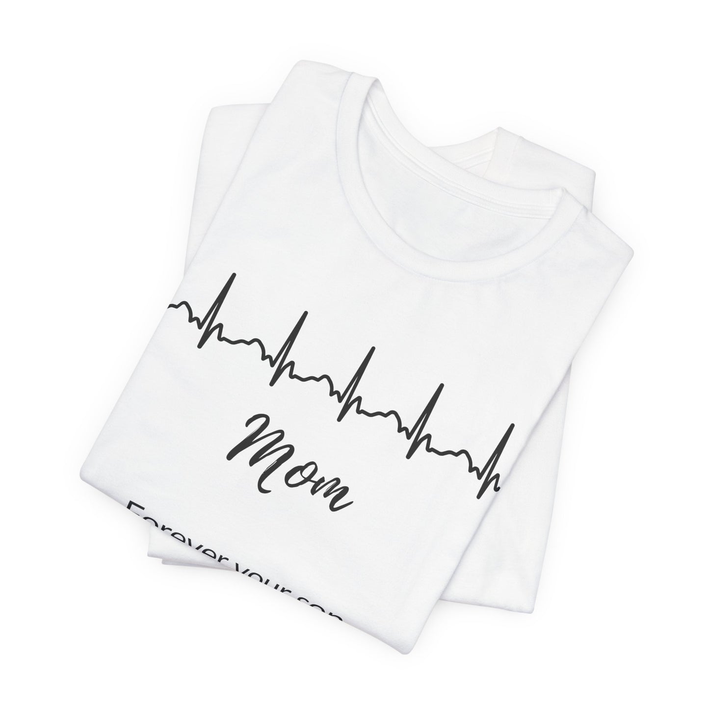 Mom- forever your son memorial shirt