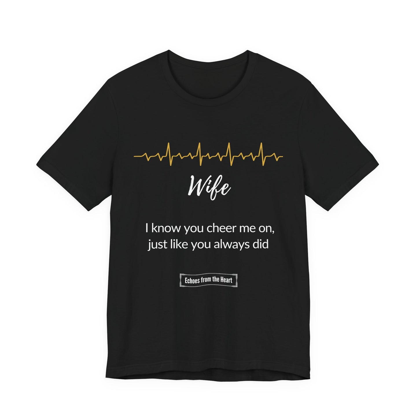 Wife Memorial T shirt- I know you cheer me on, just like you always did