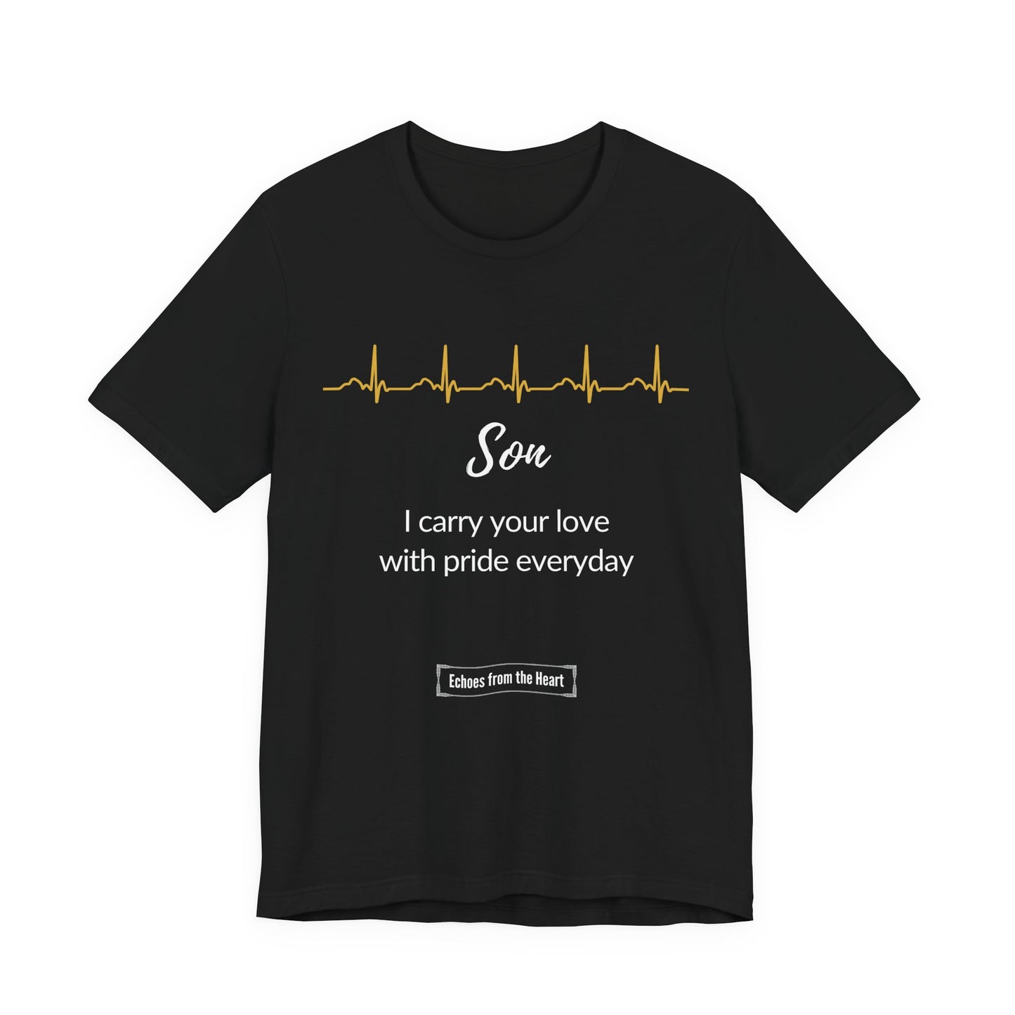 Son Memorial T shirt- I carry your love with pride everyday