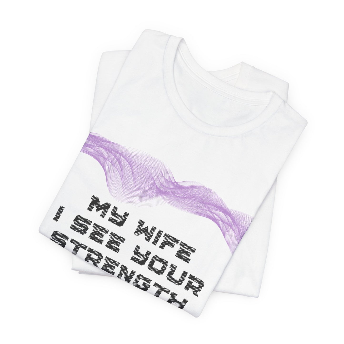 My wife I see your strength my love for you never fades