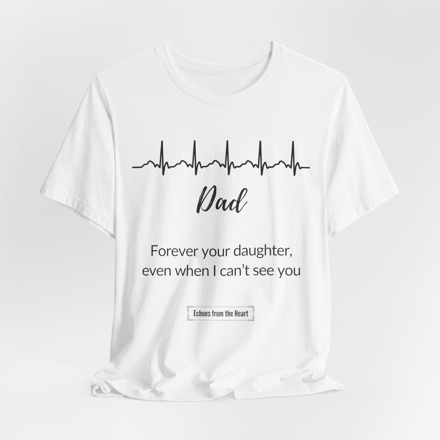 Dad, Forever Your Daughter Memorial Shirt